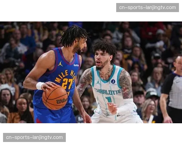 黄蜂双中锋策略提升防守弹性 迪亚巴特与卡尔克布伦纳互补